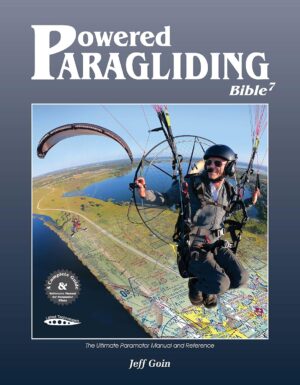 Powered Paragliding Bible 7 by Jeff Goin